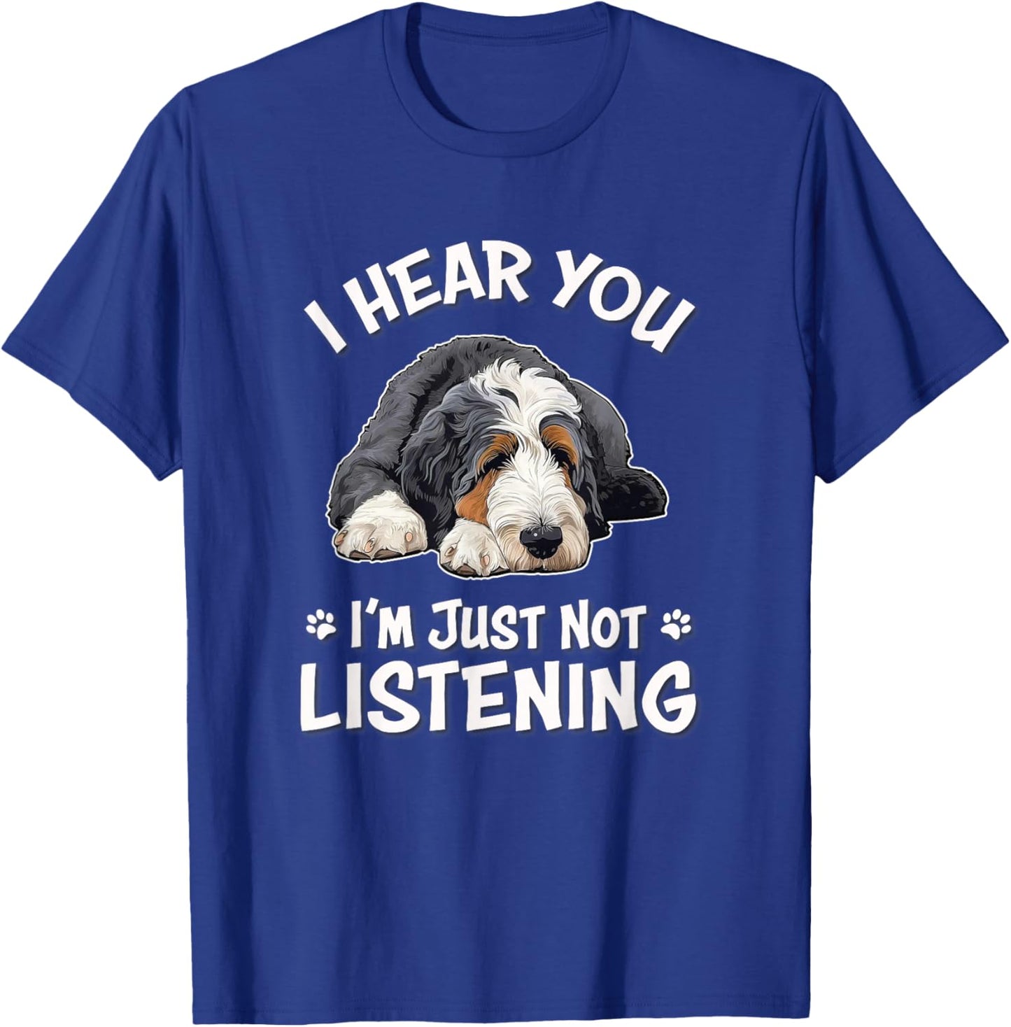 Funny Hear You Not Listening Bernedoodle Dog Lover T-Shirt - T-Shirt | Royal