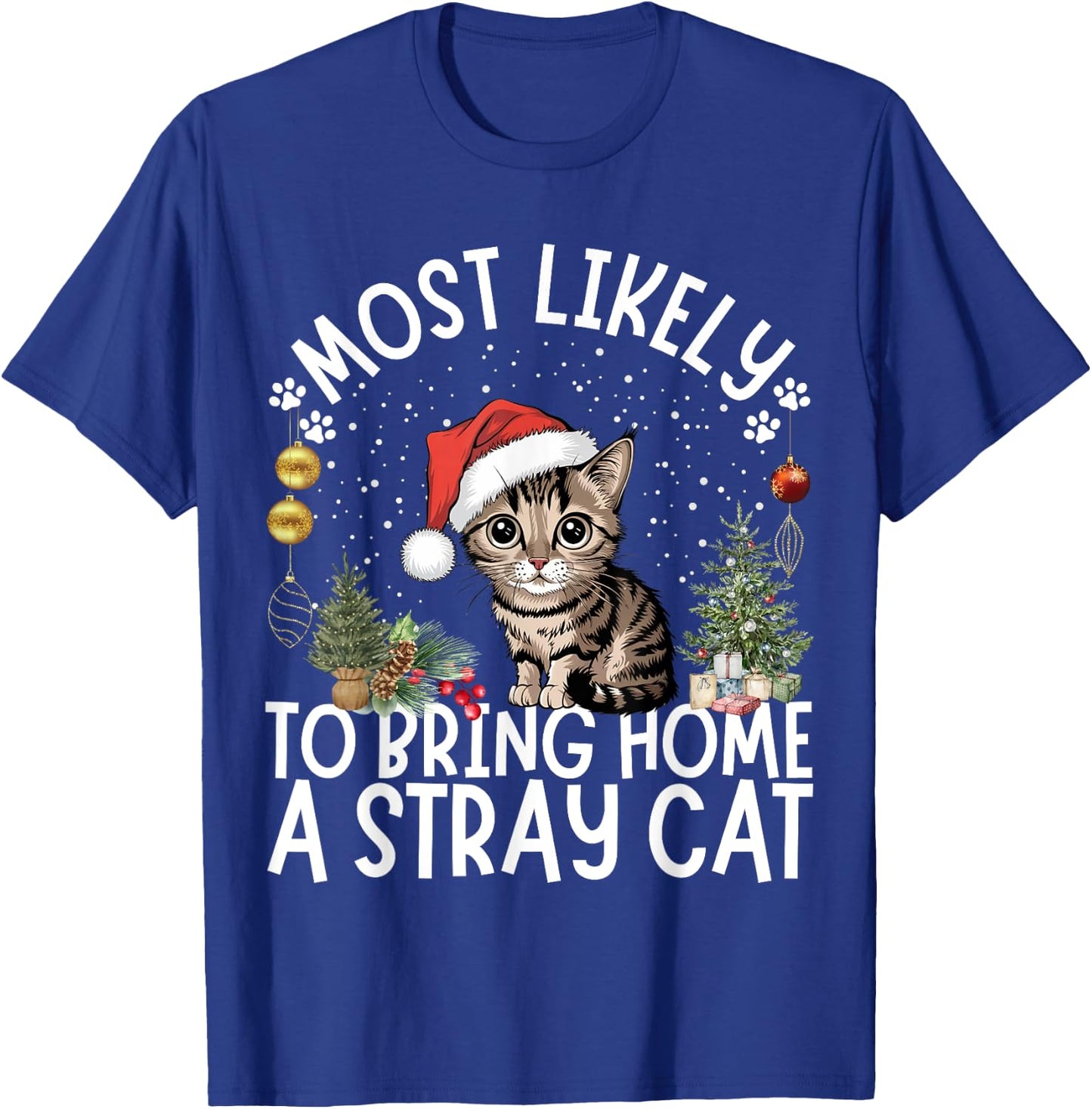 Most Likely To Bring Home A Stray Cat Matching Christmas T-Shirt - T-Shirt | Royal
