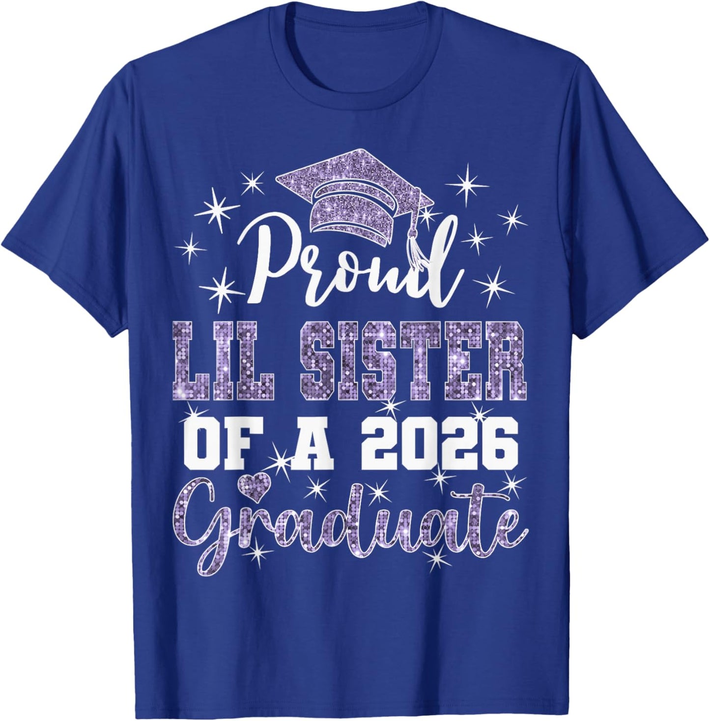 Super Proud Lil Sister of 2026 Graduate Graduation Family T-Shirt - T-Shirt | Royal