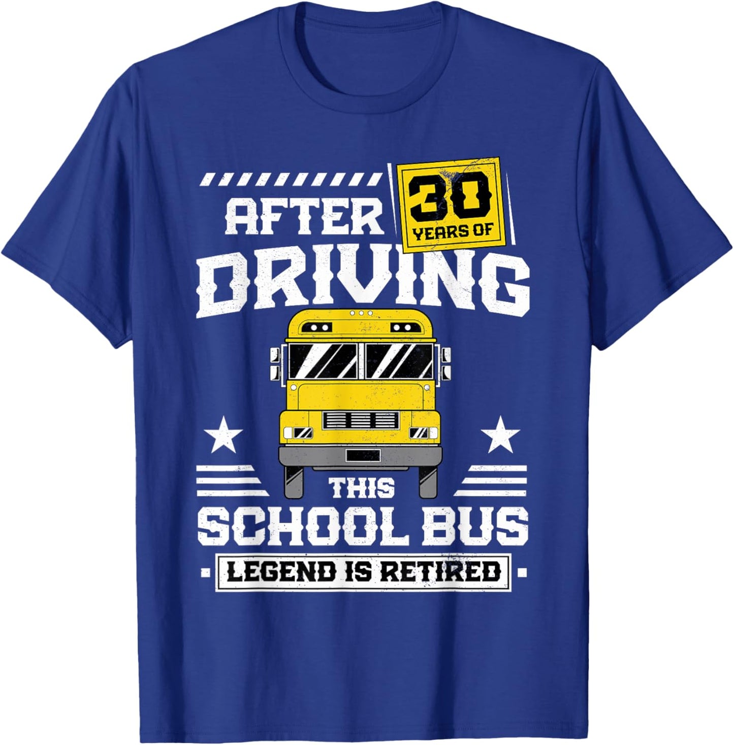 Retired School Bus Driver Legend After 30 Years Of Driving T-Shirt - T-Shirt | Royal