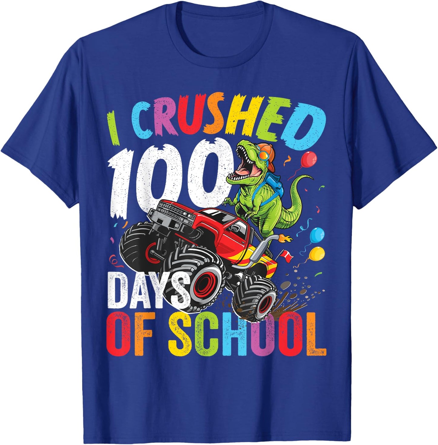 I Crushed 100 Days Of School Monster Truck Dinosaur T-Rex T-Shirt - T-Shirt | Royal