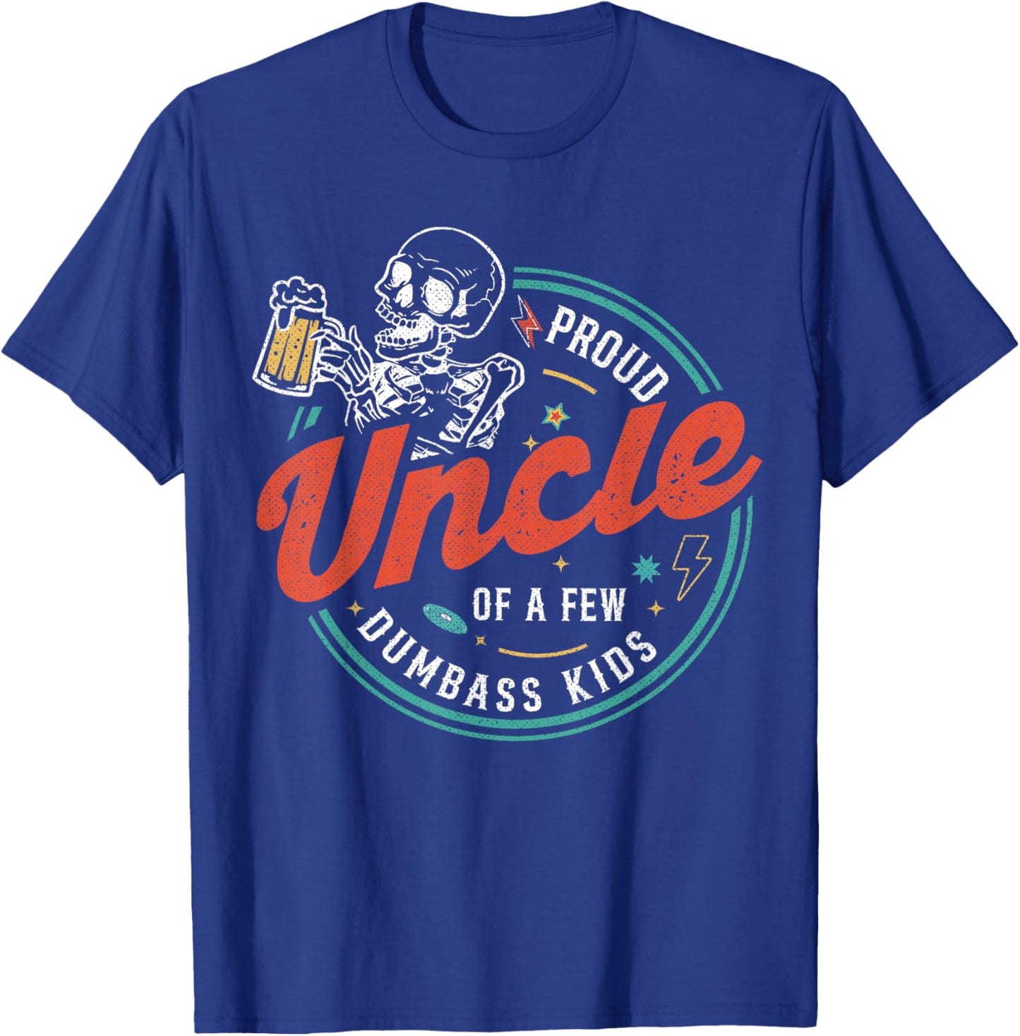 Proud Uncle Of A Few Dumbass Kids Funny Love Family T-Shirt - T-Shirt | Royal