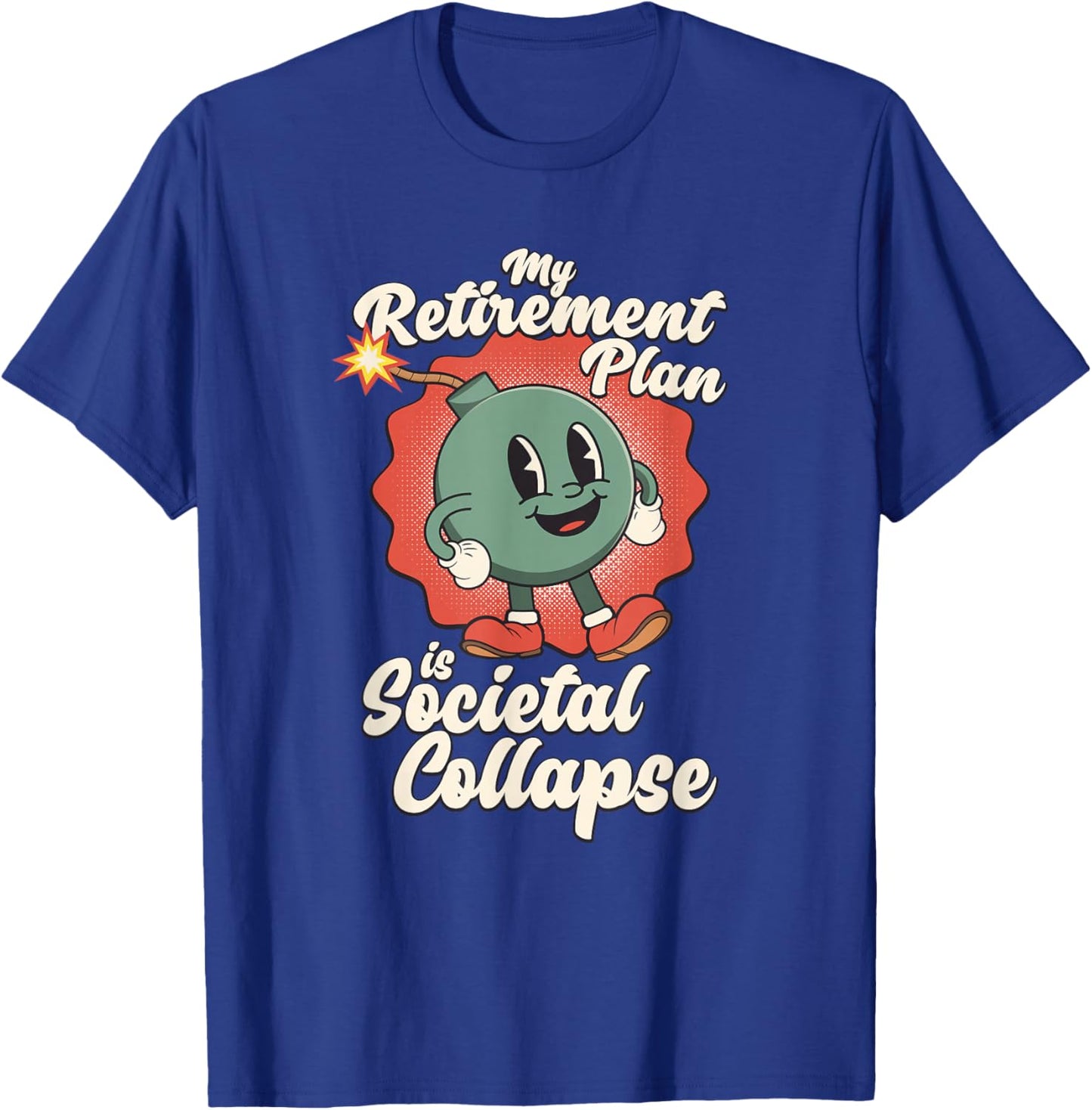 My Retirement Plan is Societal Collapse Retro Toon Dread T-Shirt - T-Shirt | Royal