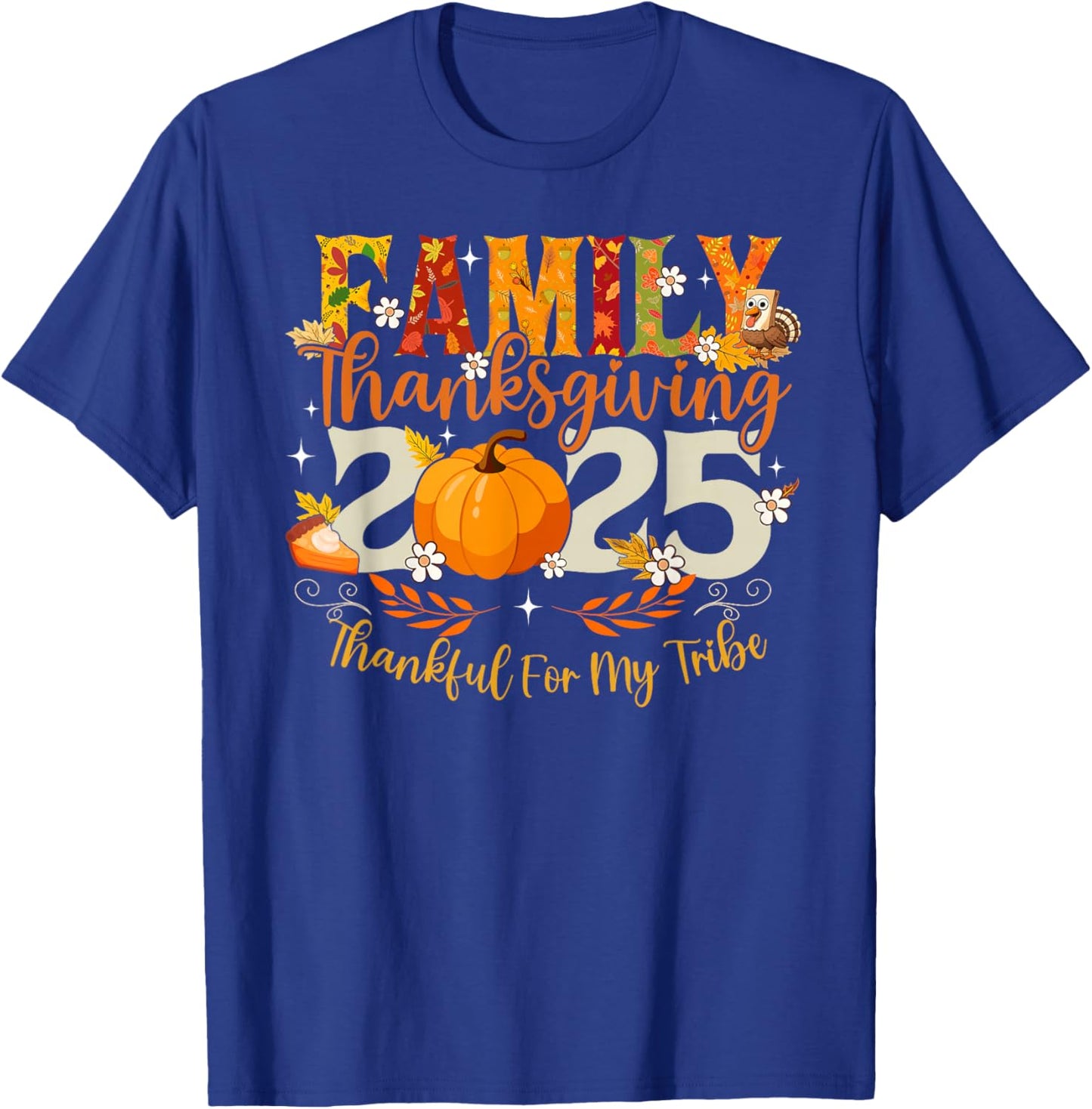 Family Thanksgiving 2025 Thankful For My Tribe Men Women Kid T-Shirt - T-Shirt | Royal