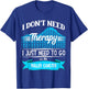 I Don't Need Therapy I Just Need To Go On The Roller Coaster T-Shirt - T-Shirt | Royal