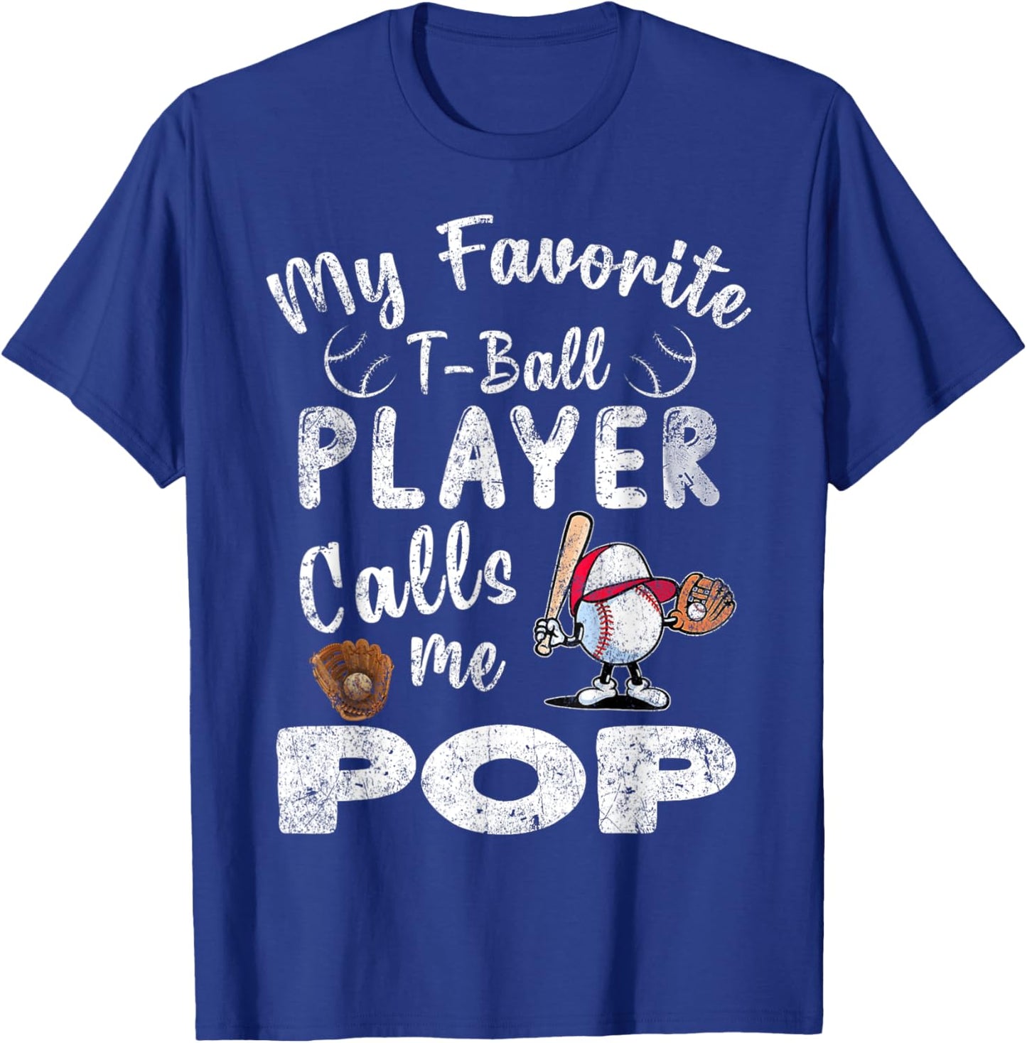 My Favorite T-Ball Player Calls Me Pop T-Shirt - T-Shirt | Royal