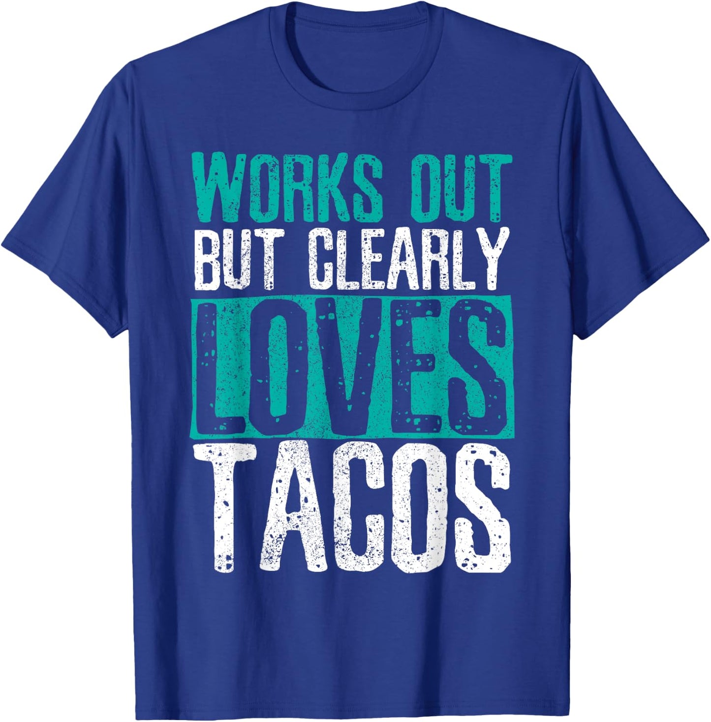 Works Out But Clearly Loves Tacos - Gym Fitness Funny Gift T-Shirt - T-Shirt | Royal
