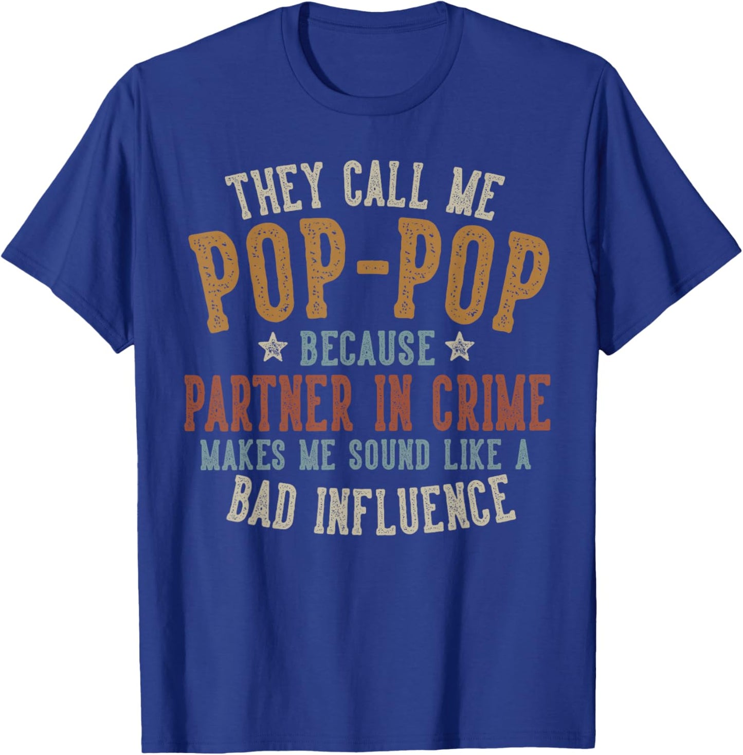 They Call Me Pop-Pop Funny Father's Day Pop-Pop T-Shirt - T-Shirt | Royal