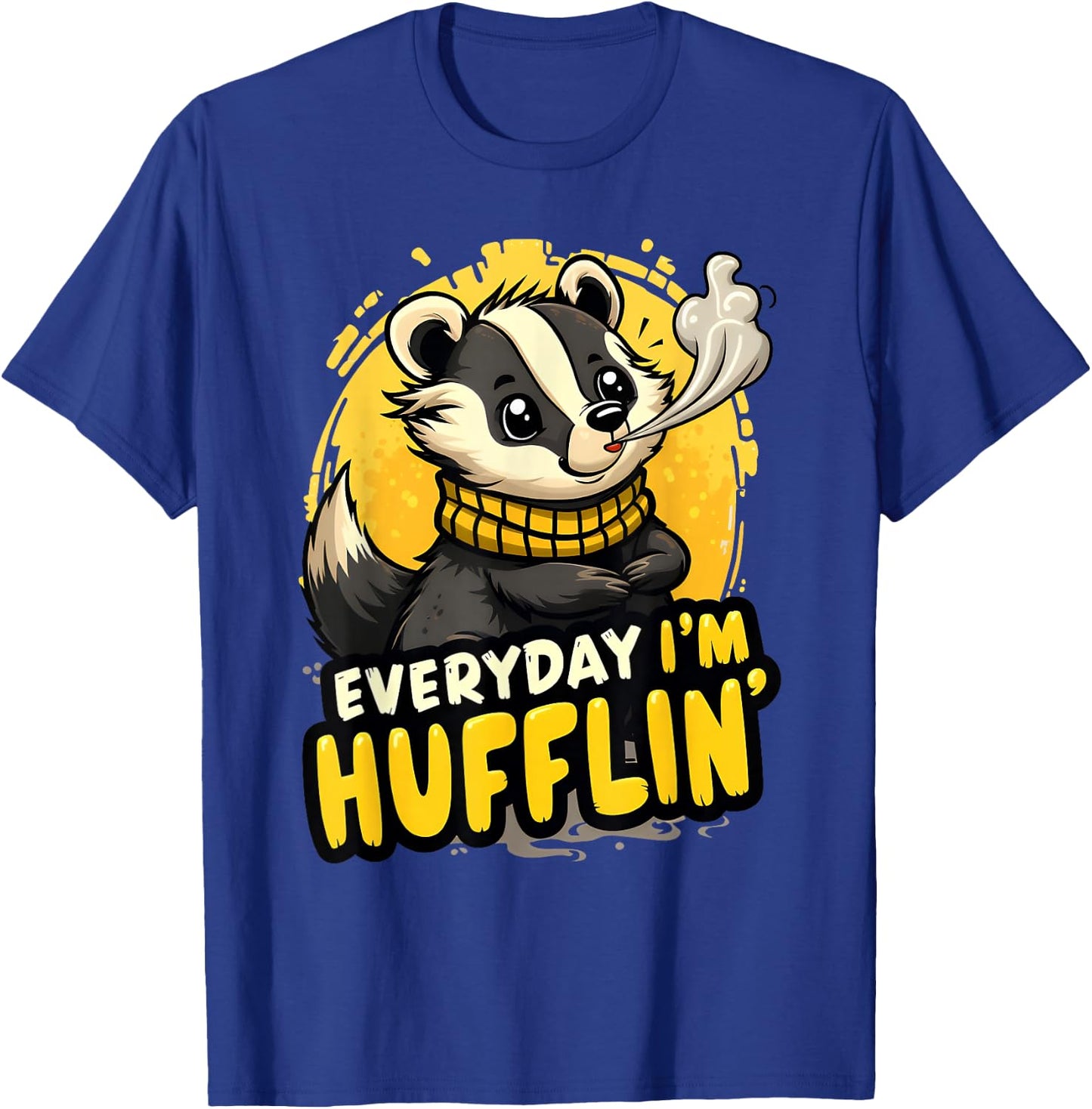 Everyday I'm Hufflin' Huffle Puff Funny Honey Badger Animal T-Shirt - T-Shirt | Royal