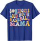 Funny Somebody's Loud Mouth Baseball Mama Mom Mother's Day T-Shirt - T-Shirt | Royal