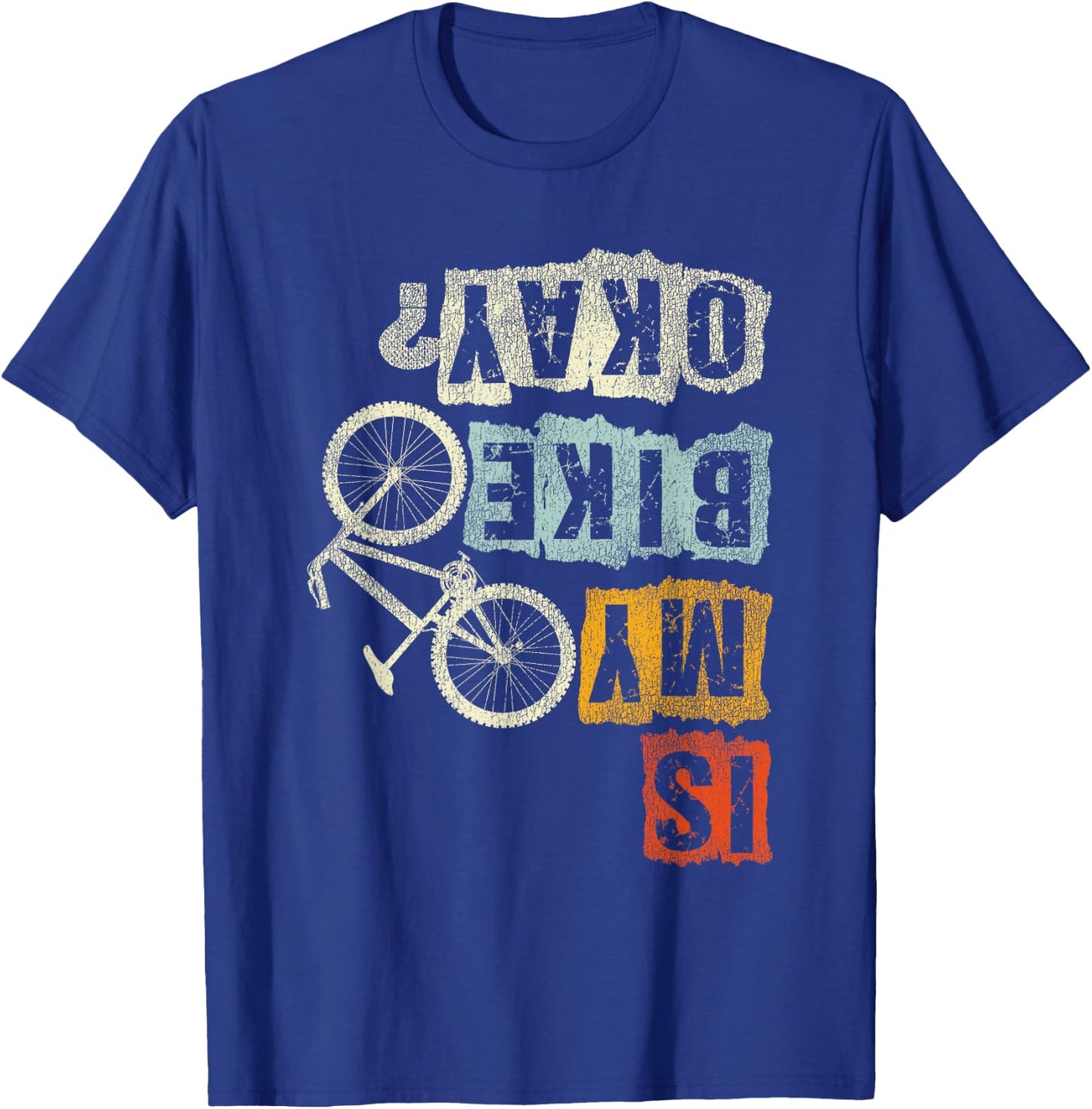 Is My Bike Okay? Mountain Biker Bike Gifts MTB T-Shirt - T-Shirt | Royal