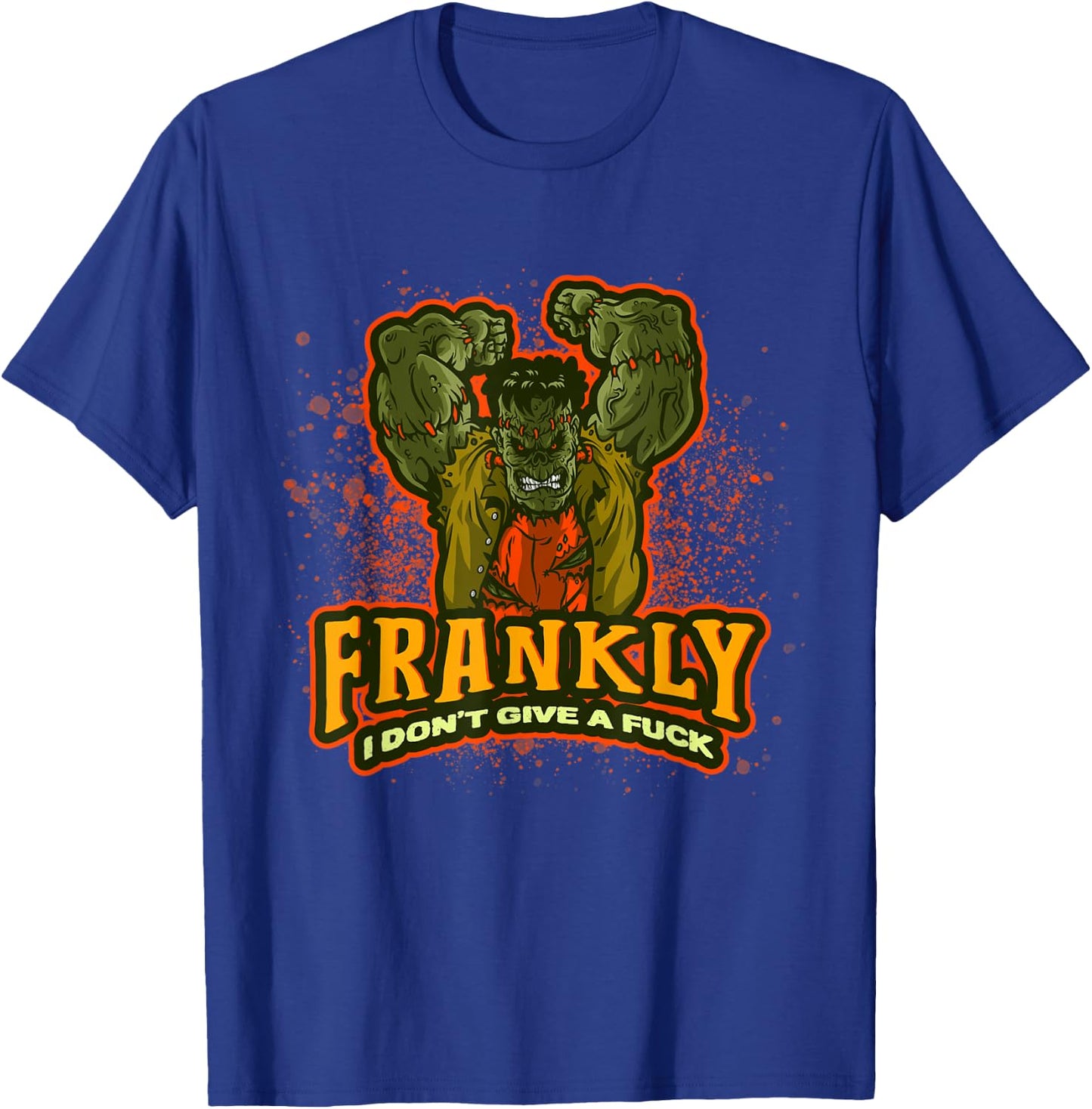 Frankenstein Halloween | Frankly I Don't Give A Fuck | Quote T-Shirt - T-Shirt | Royal