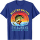 Master Baiter I'm Always Jerking My Rod Fishing Fisher T-Shirt - T-Shirt | Royal