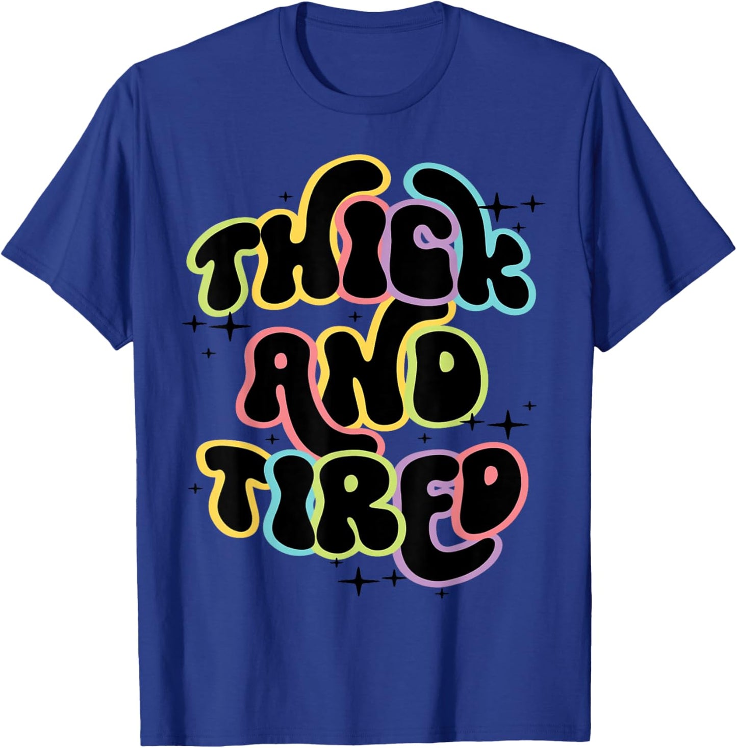 Thicc And Tired Funny Saying Groovy Women Thicc & Tired T-Shirt - T-Shirt | Royal