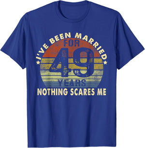 I've Been Married For 49 Years Nothing Scares Me Women Men T-Shirt - T-Shirt | Royal