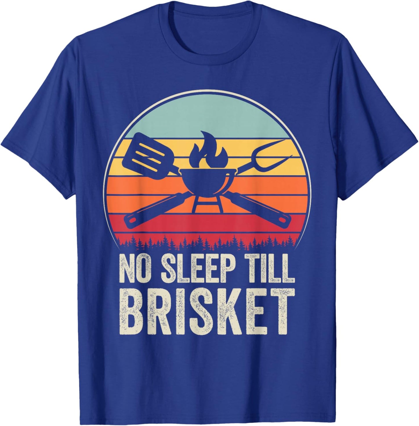 No Sleep Till Brisket Funny BBQ Lover Smoker Grilling T-Shirt - T-Shirt | Royal