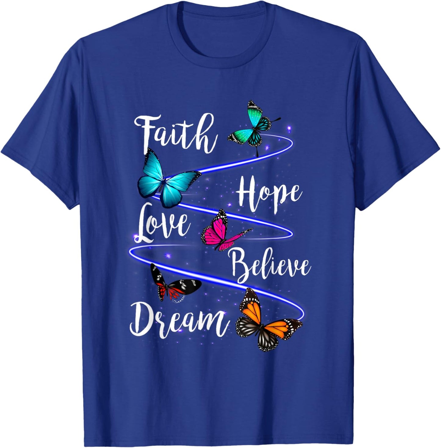 Butterfly Faith Hope Love Believe Dream Christian T-Shirt - T-Shirt | Royal