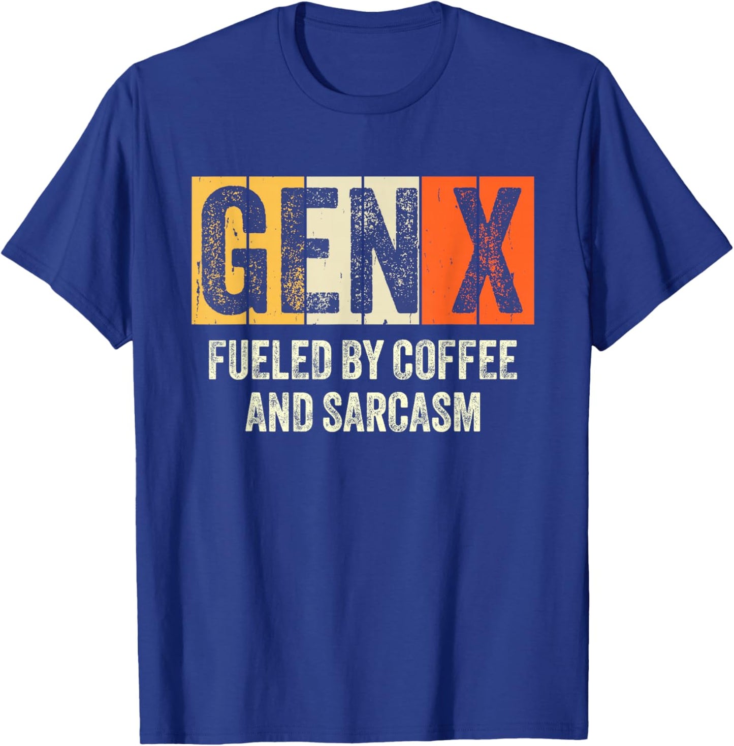 Generation X Gen X Fueled By Coffee and Sarcasm Funny Gen X T-Shirt - T-Shirt | Royal