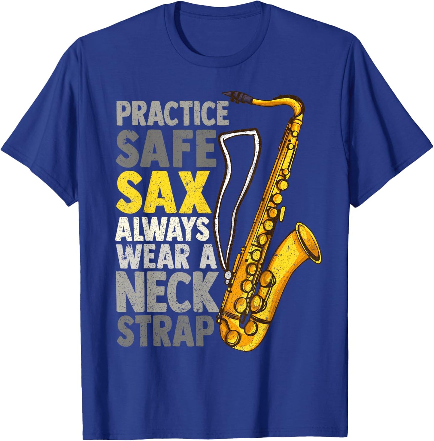 Practice Safe Sax Funny Saxophone Player Jazz Musician Gift T-Shirt - T-Shirt | Royal