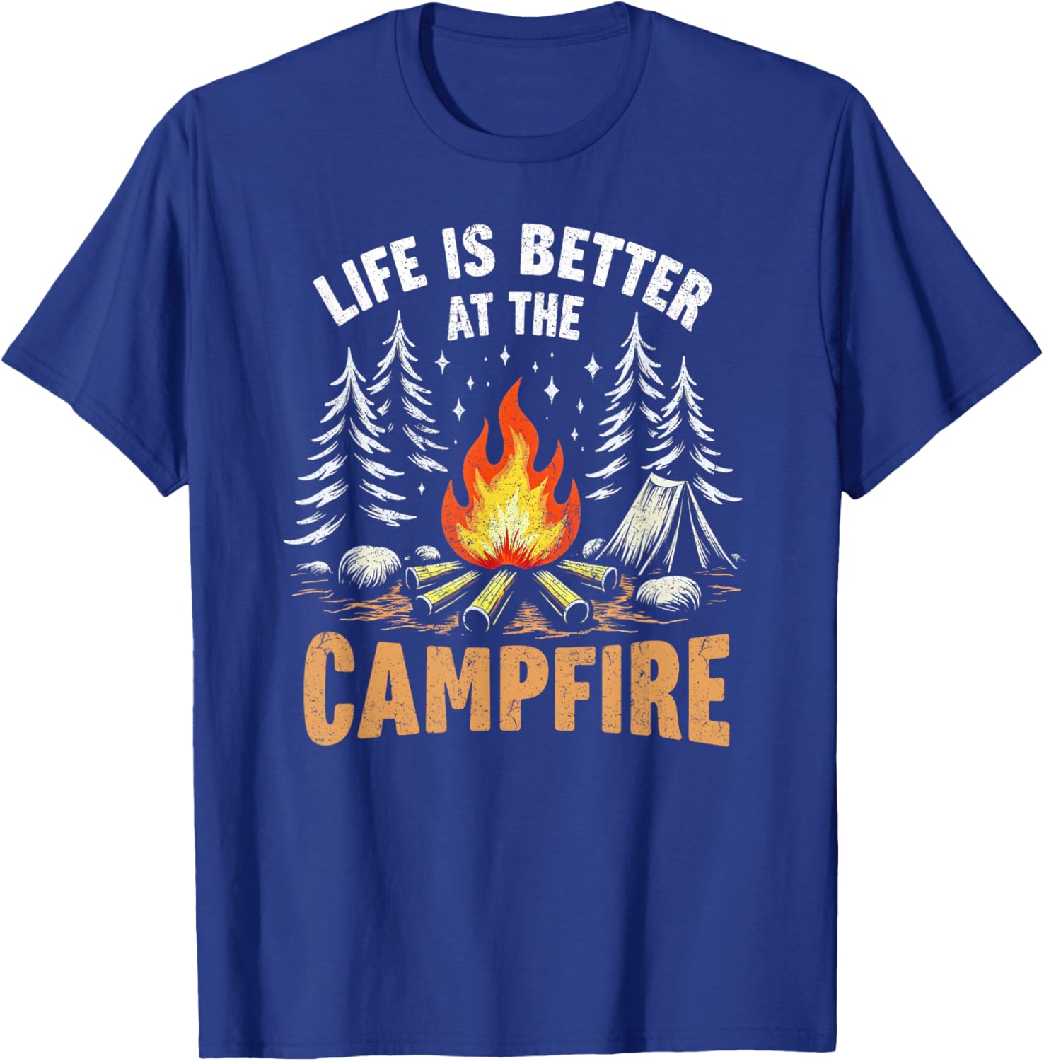 Life Is Better At The Campfire Funny Camper Camping Camp T-Shirt - T-Shirt | Royal