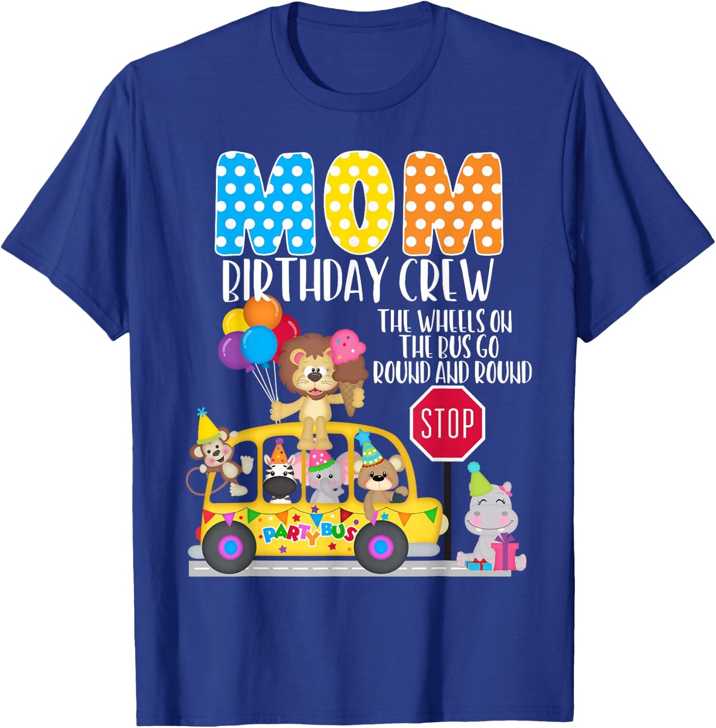 The Wheels On The Bus Mom Birthday Crew Party Toddler Kids T-Shirt - T-Shirt | Royal