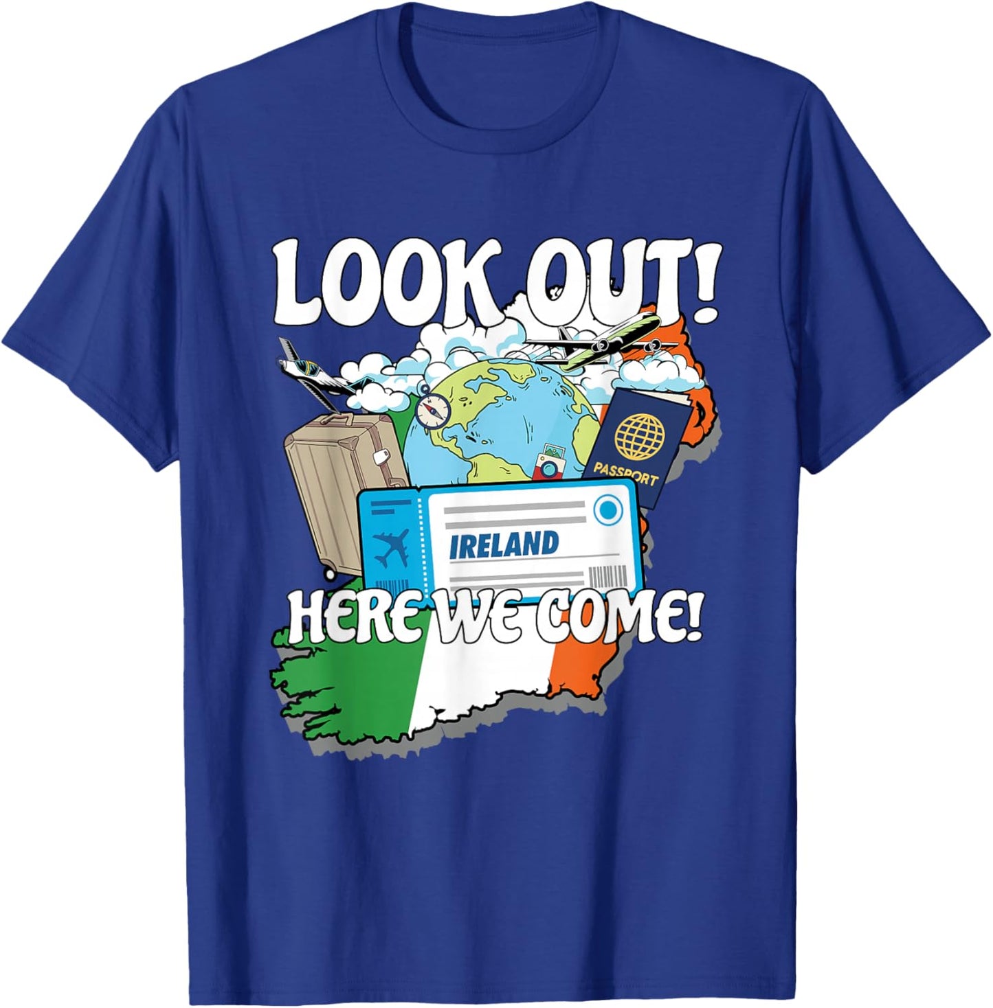 Look Out Ireland Here We Come Matching Family Vacation Trip T-Shirt - T-Shirt | Royal