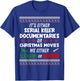 It's Either Serial Killer Documentaries Or Christmas Movies T-Shirt - T-Shirt | Royal