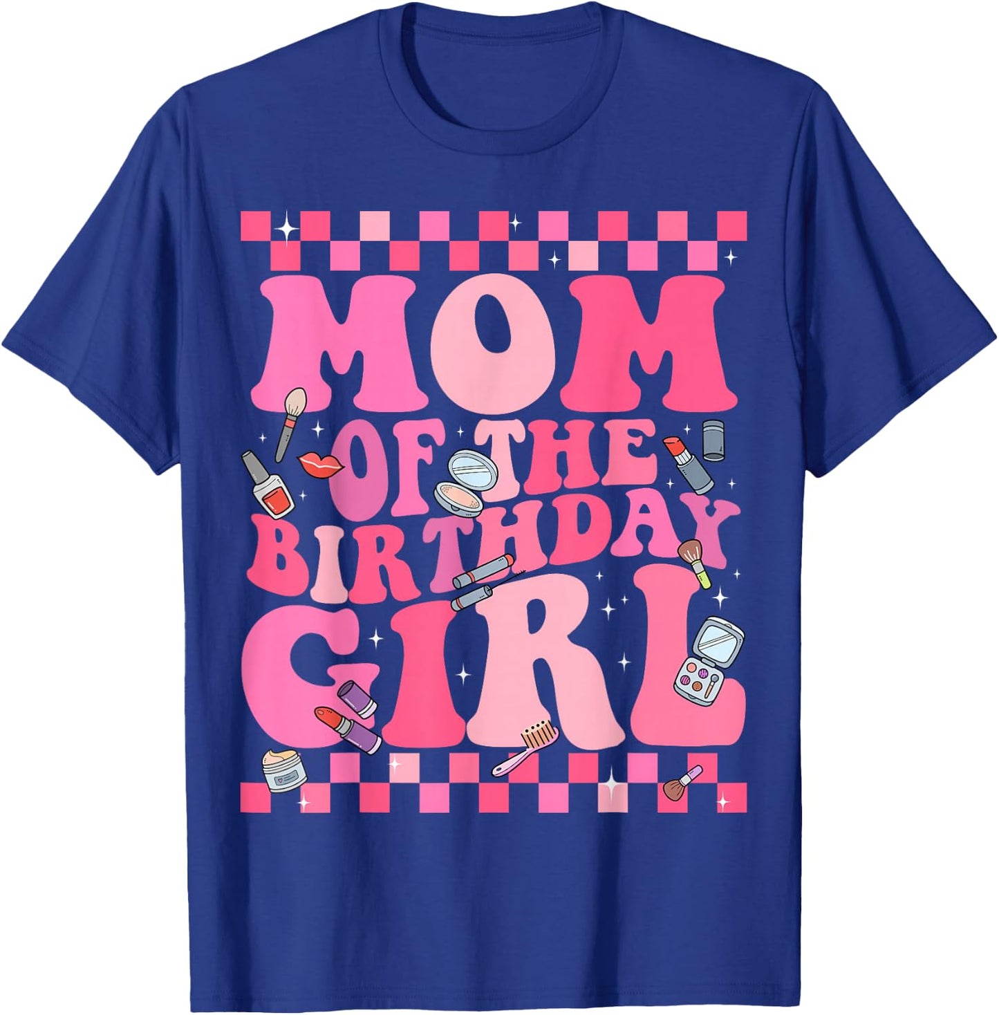 Spa Makeup Birthday Party Mom of The Birthday Girl Manicure T-Shirt - T-Shirt | Royal