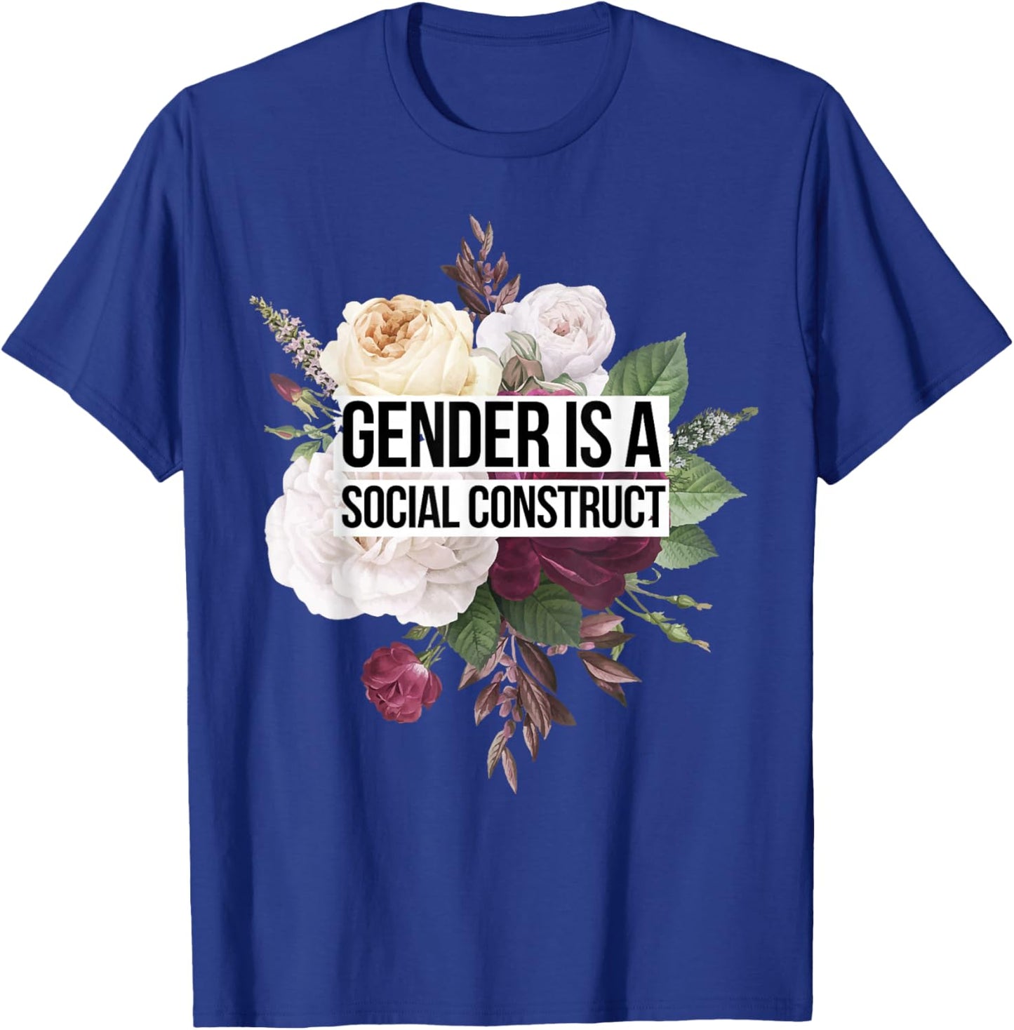 Gender Is A Social Construct T-Shirt - T-Shirt | Royal