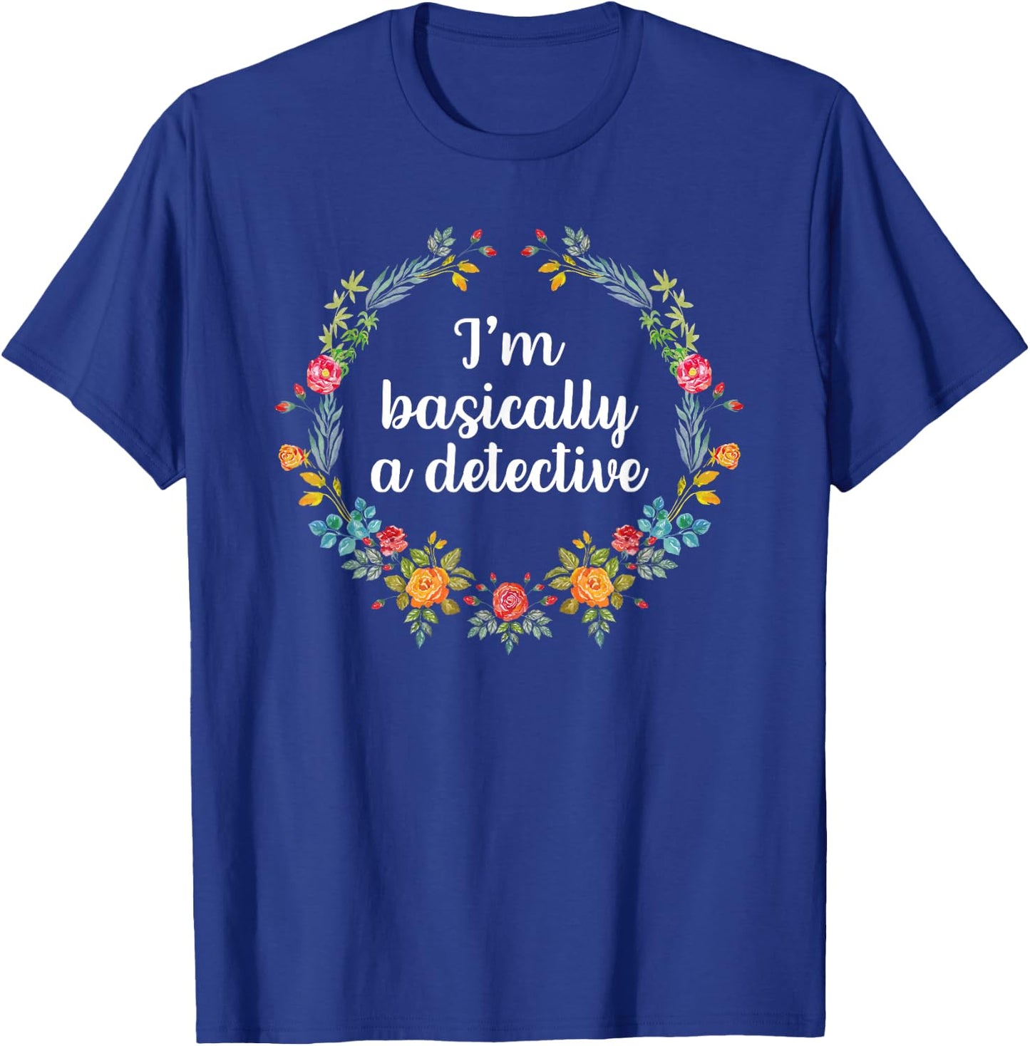 I'm Basically A Detective Shirt Murderino Shirt True Crime T-Shirt - T-Shirt | Royal