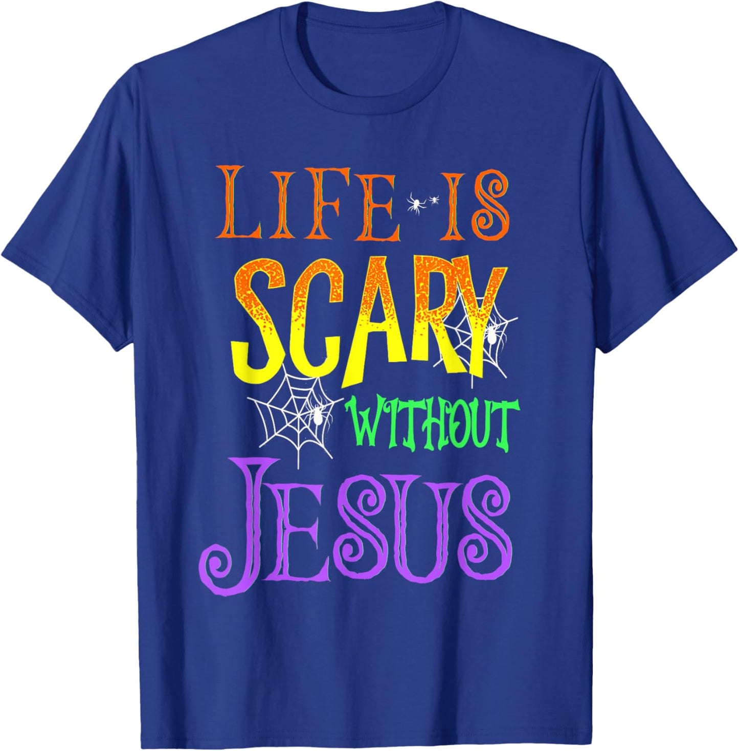 Life Is Scary Without Jesus Halloween Costume T-Shirt - T-Shirt | Royal
