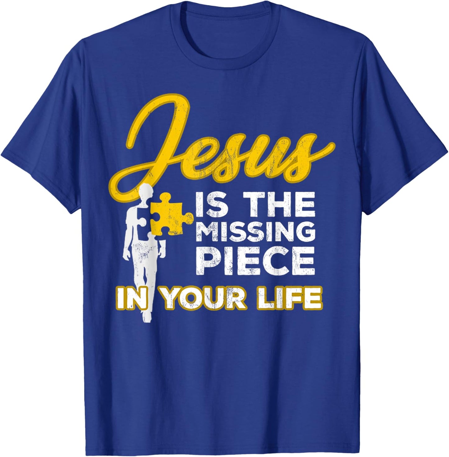 Jesus Is The Missing Piece In Your Life Christian Religion T-Shirt - T-Shirt | Royal