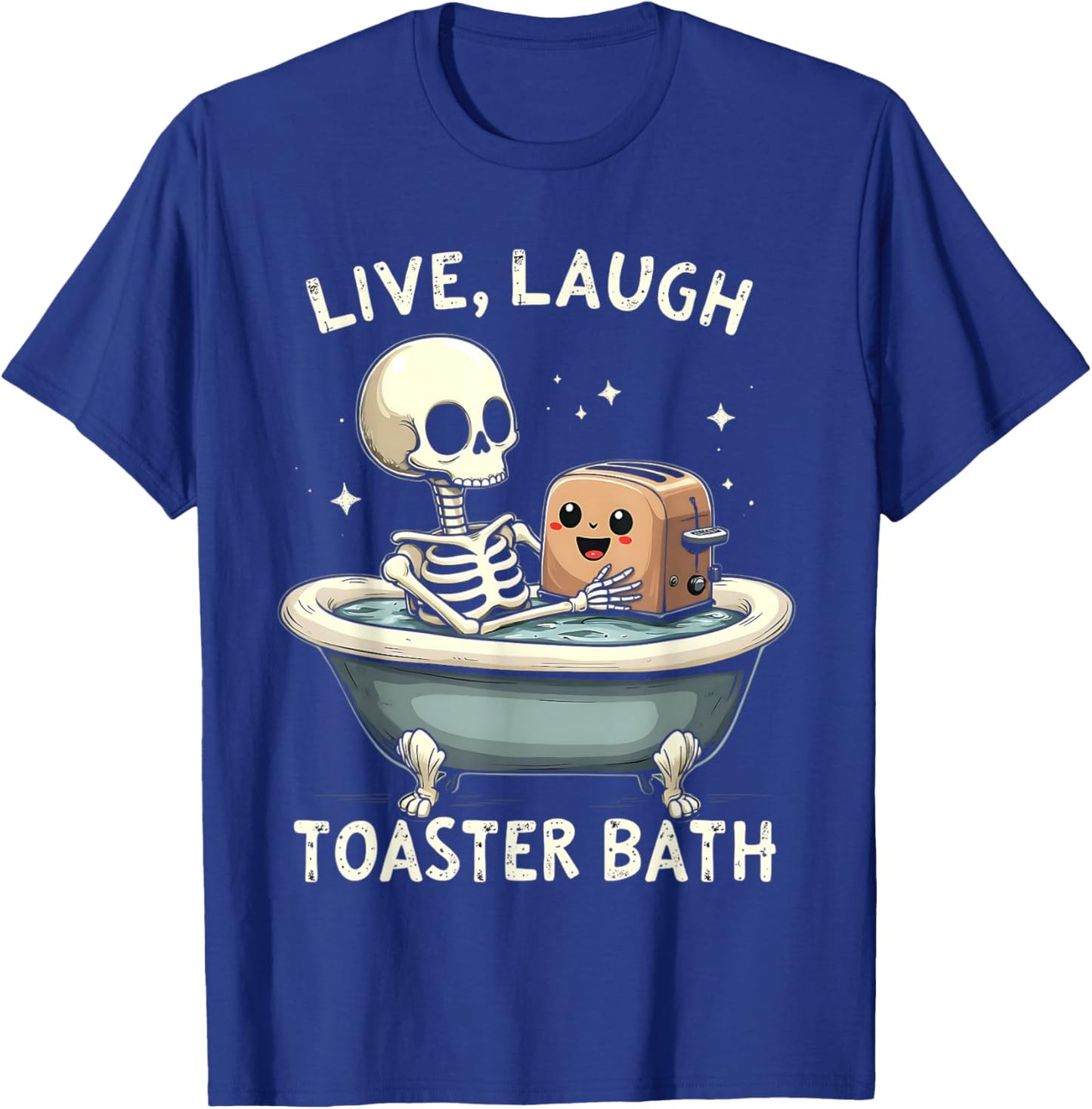 Live Laugh Toaster Bath Funny Men Women Vintage T-Shirt - T-Shirt | Royal