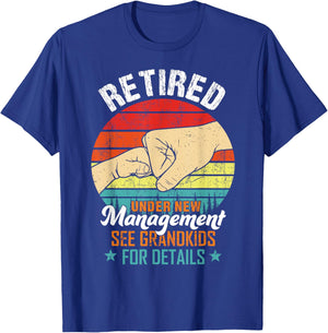 Retired Under New Management See Grandkids Funny Retirement T-Shirt - T-Shirt | Royal