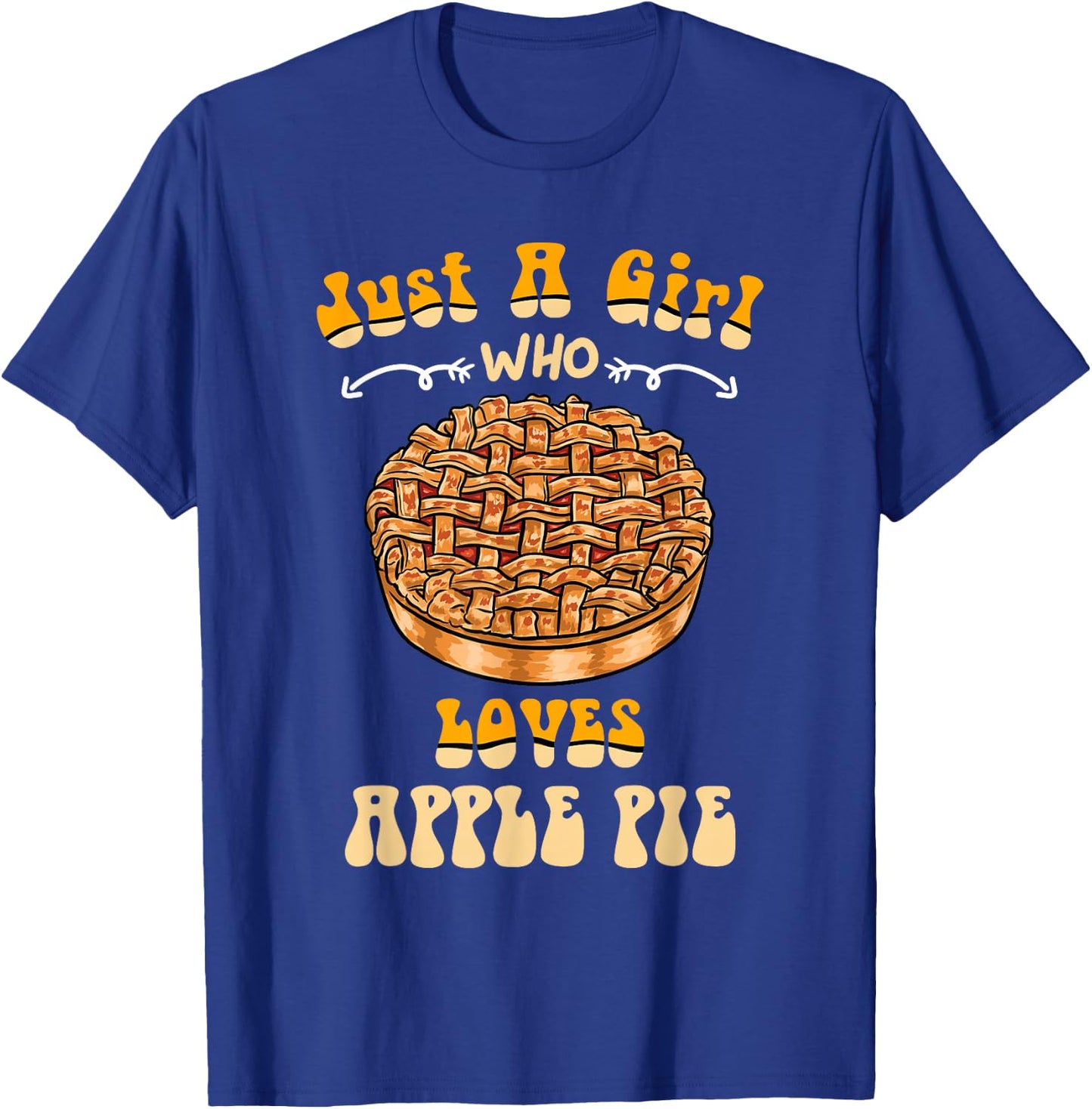 Just A Girl Who Loves Apple Pie Thanksgiving Girl T-Shirt - T-Shirt | Royal
