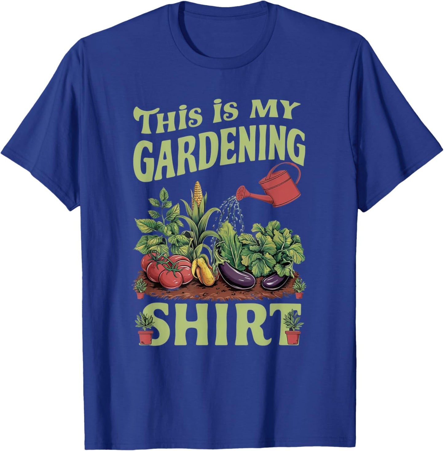 Gardening Funny Gardener Plant Garden Life Farmer T-Shirt - T-Shirt | Royal