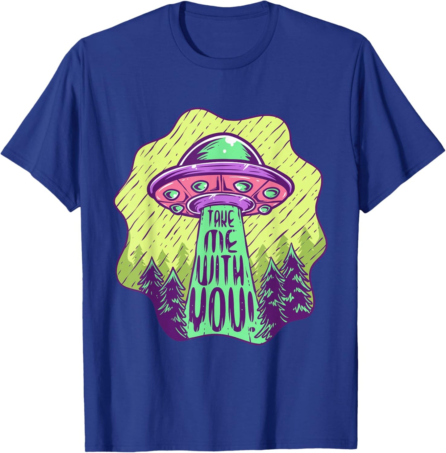 Take Me With You UFO Alien Abduction Space Lovers T-Shirt - T-Shirt | Royal