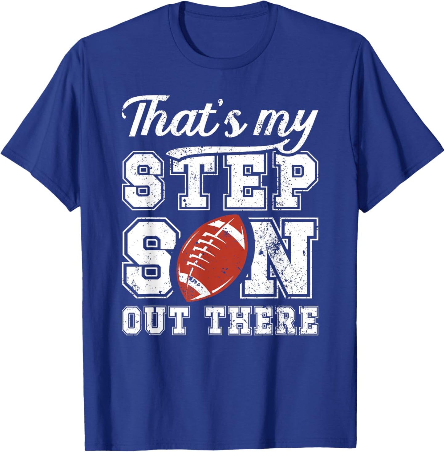 My Stepson Football Step Dad Of A Football Player Stepdad T-Shirt - T-Shirt | Royal