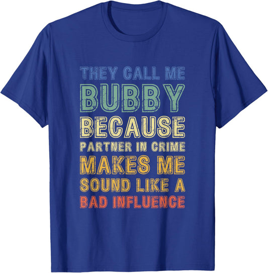 They Call Me Bubby Partner In Crime T-Shirt - T-Shirt | Royal