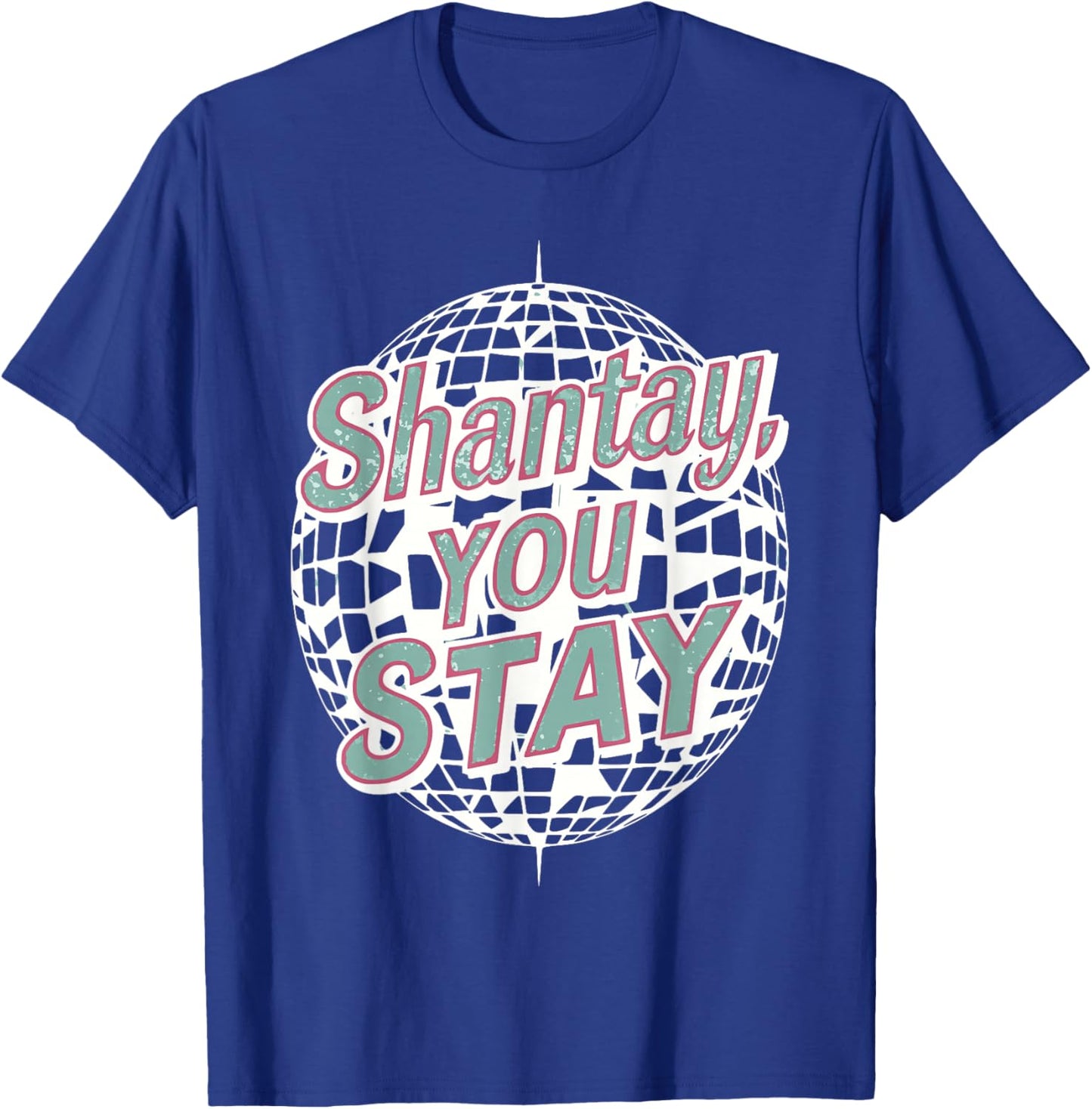 “Shantay You Stay” Drag Queen OUTfit Gifts T-Shirt - T-Shirt | Royal