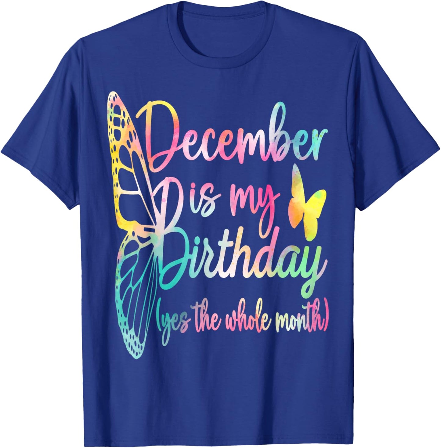 December Birthday Shirts December Is My Birthday T-Shirt - T-Shirt | Royal