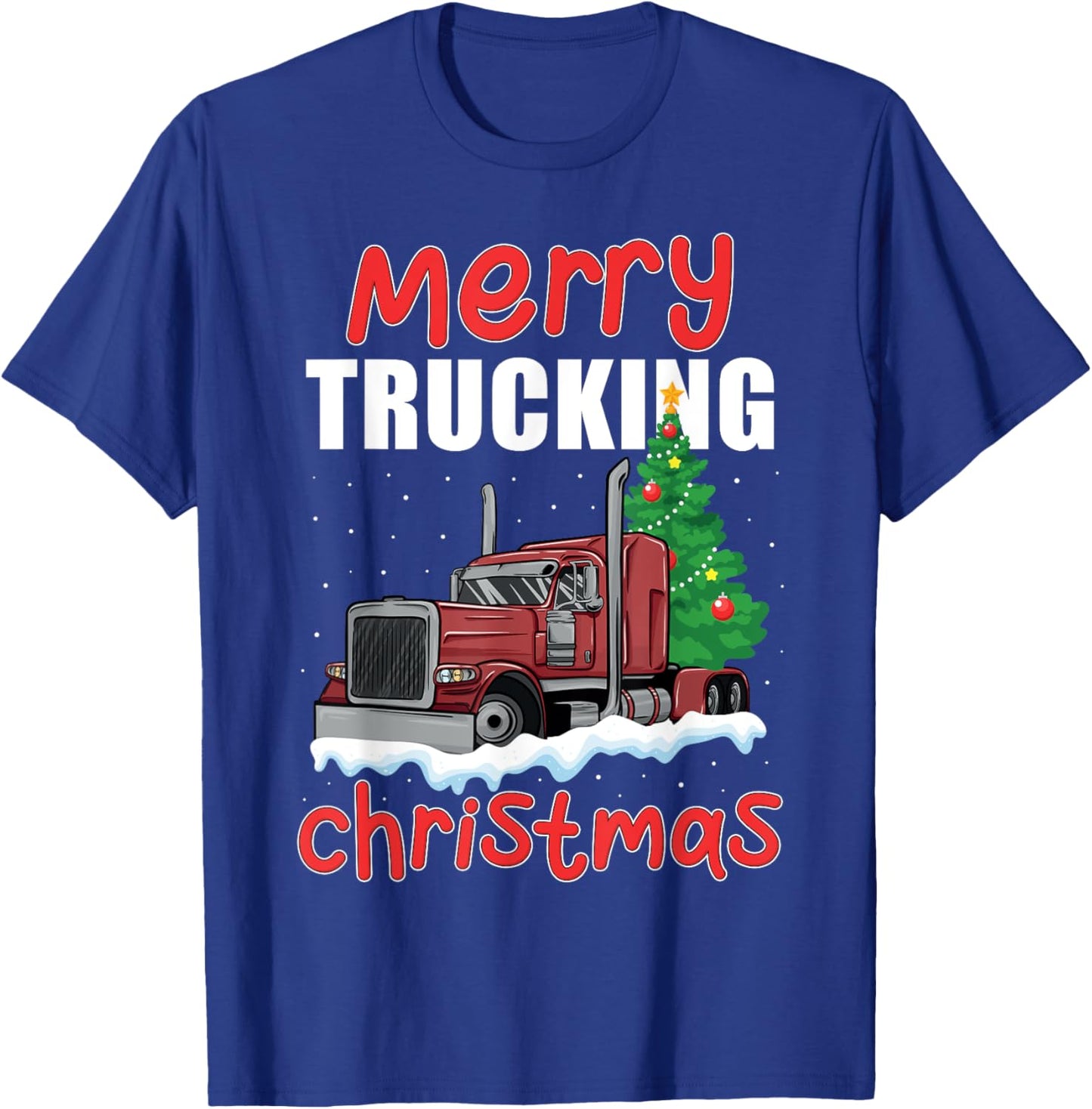 Merry Trucking Christmas Cool Truck Driver Funny Dad Trucker T-Shirt - T-Shirt | Royal