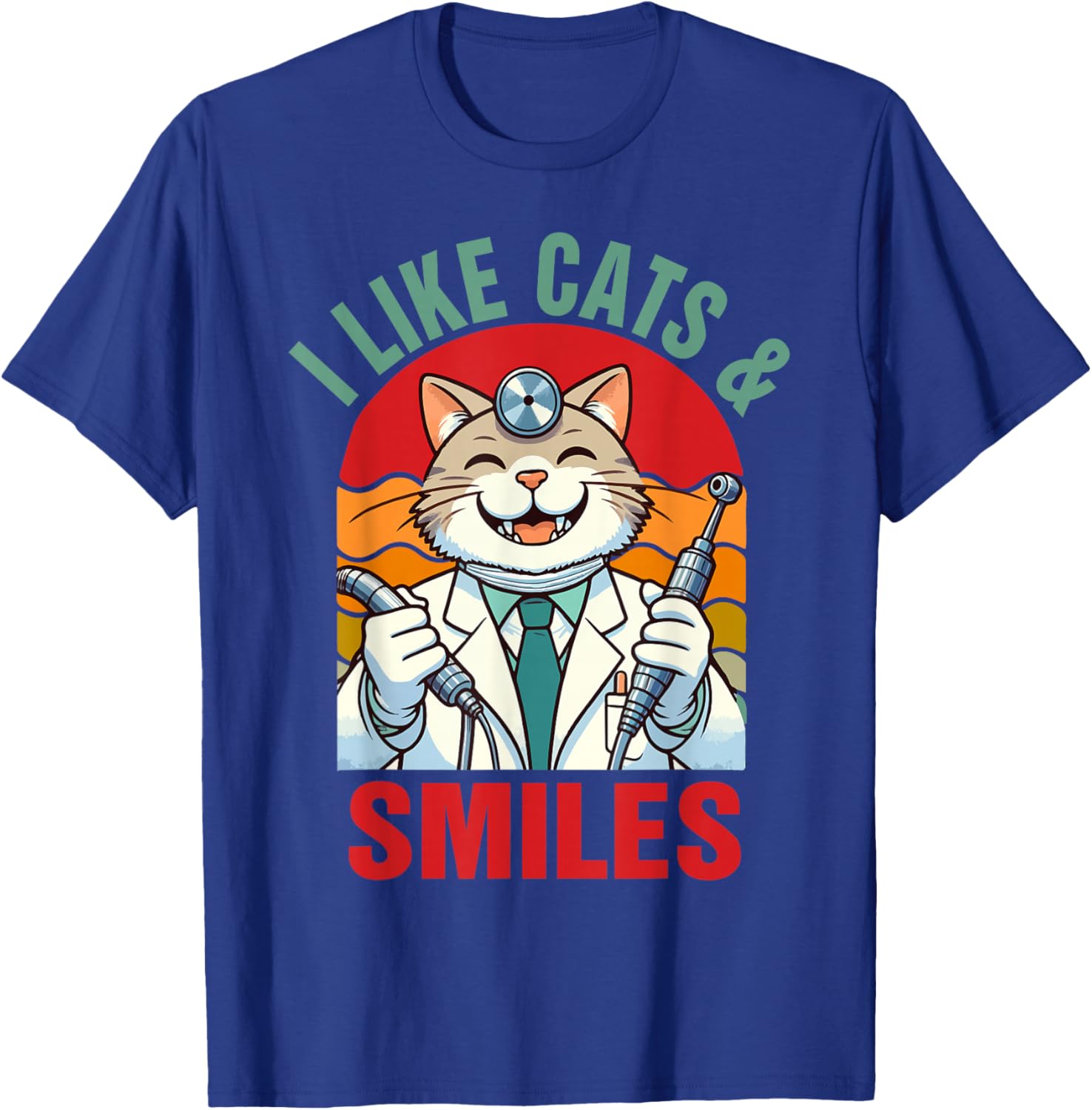 Dentist Dental Hygienist Cat Lover I Like Cats & Smiles T-Shirt - T-Shirt | Royal
