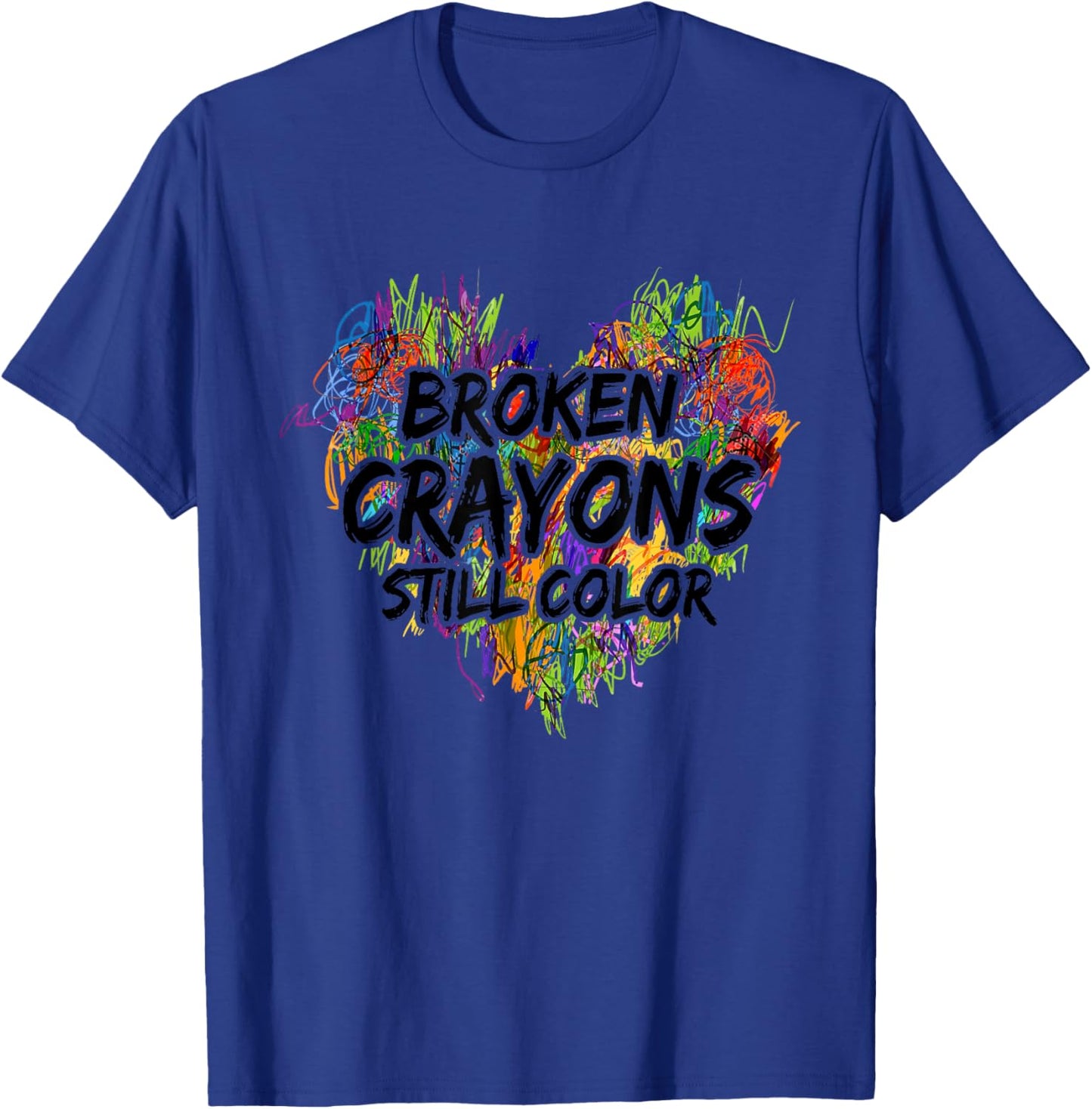 Broken Crayons Still Color Mental Health Awareness Supporter T-Shirt - T-Shirt | Royal