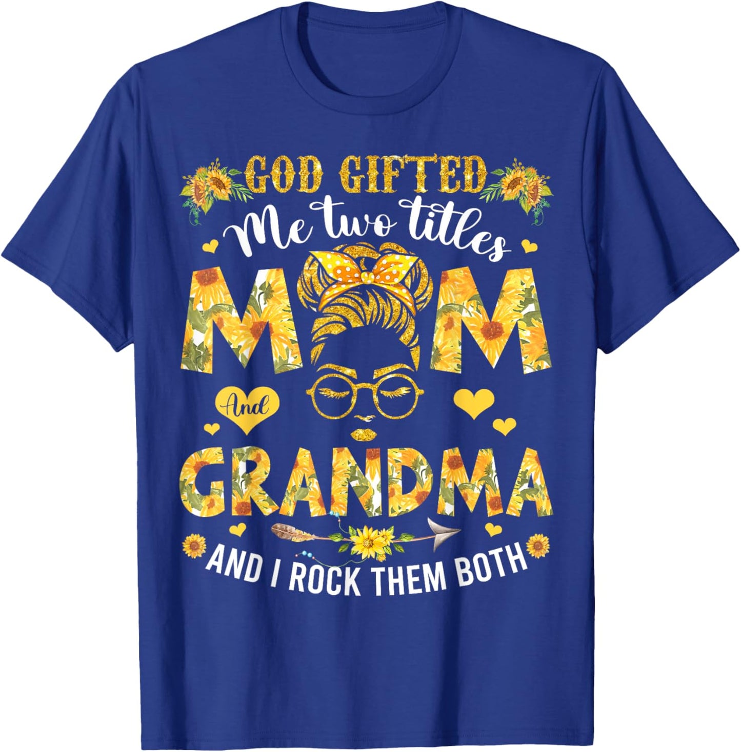 God Gifted Me Two Titles Mom And Grandma Happy Mother's Day T-Shirt - T-Shirt | Royal