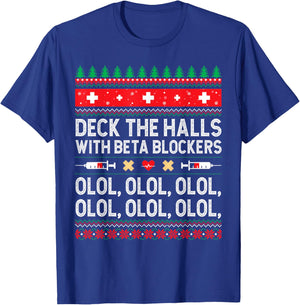 Deck The Halls With Beta Blockers OLOL T-Shirt - T-Shirt | Royal