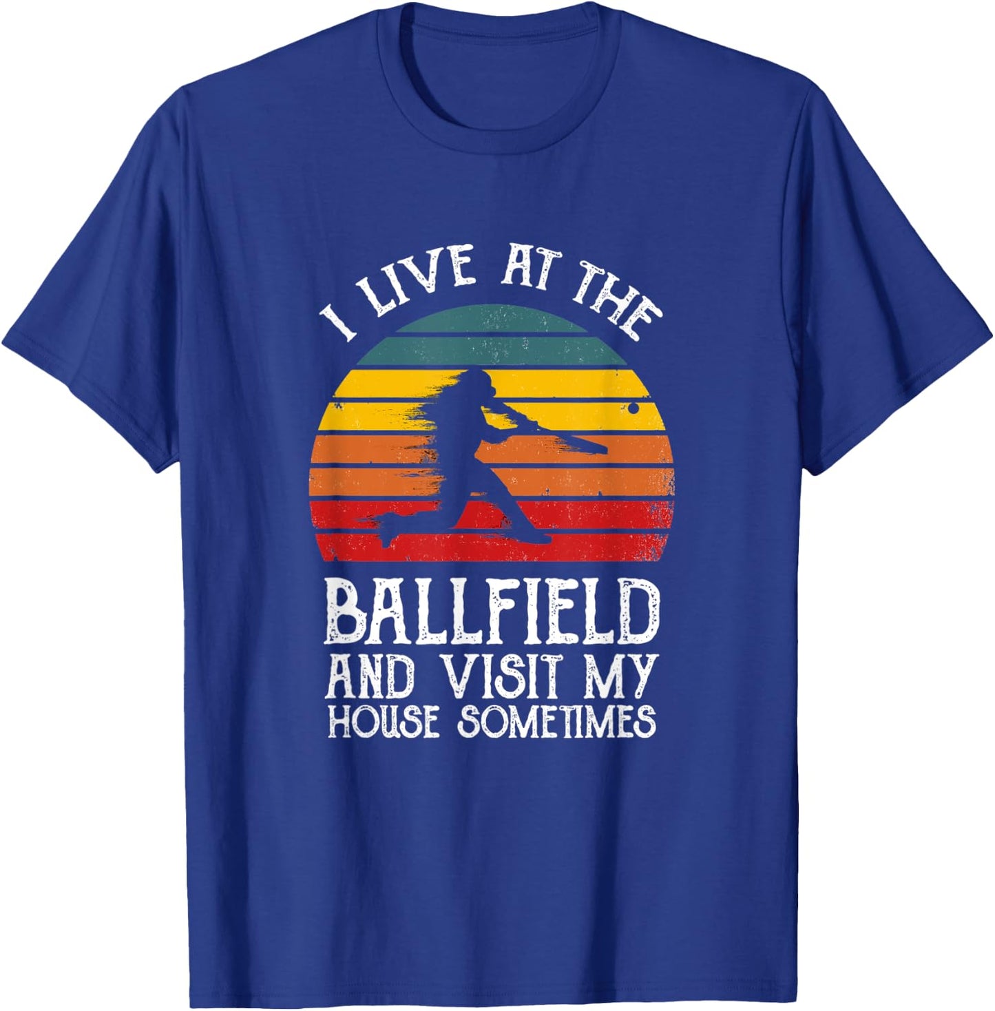 I live at the ballfield & visit my house sometimes Baseball T-Shirt - T-Shirt | Royal