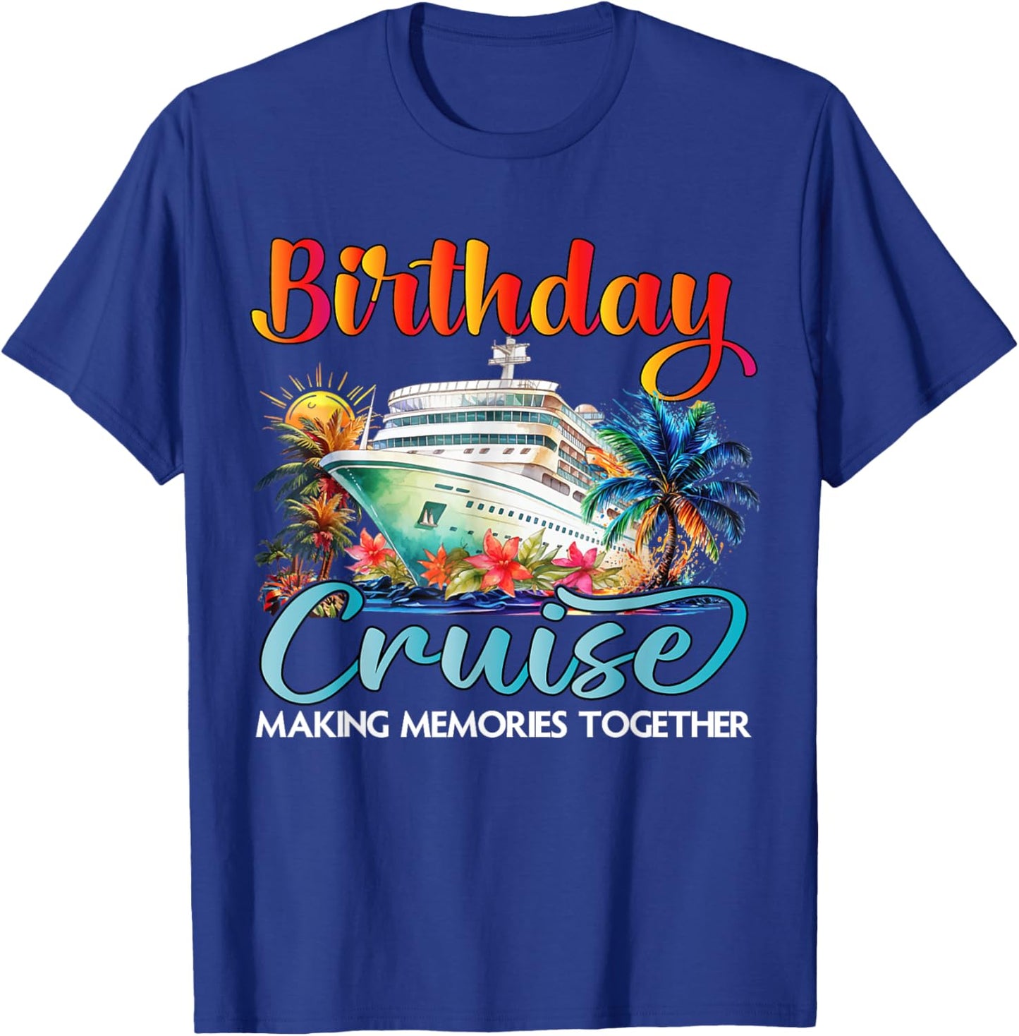 Birthday Cruise 2025 Family Cruise Ship Vacation Birthday T-Shirt - T-Shirt | Royal
