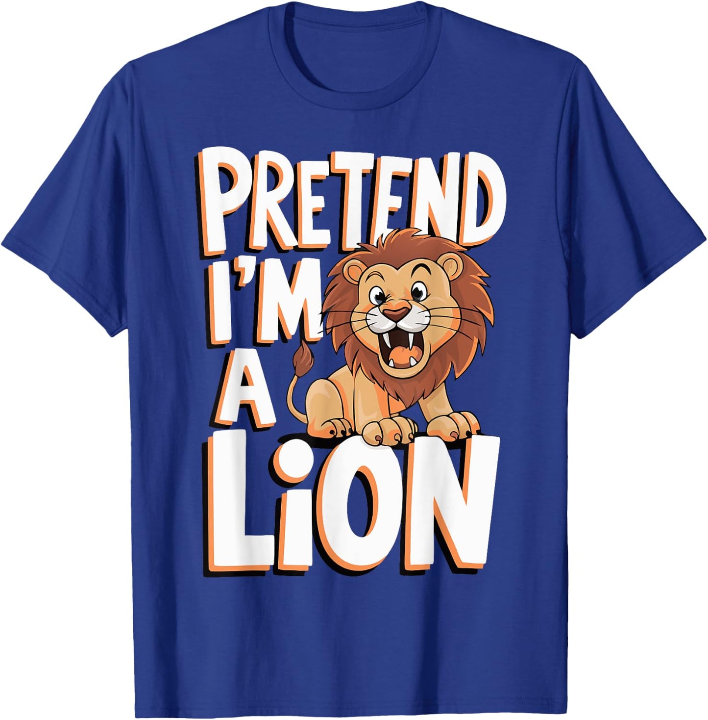 Pretend I'm A Lion T-Shirt - T-Shirt | Royal