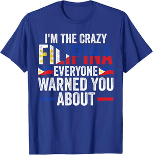 I'm the crazy Filipina everyone warned you about Filipina T-Shirt - T-Shirt | Royal